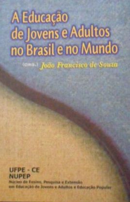 A Educação de Jovens e Adultos no Brasil e no Mundo